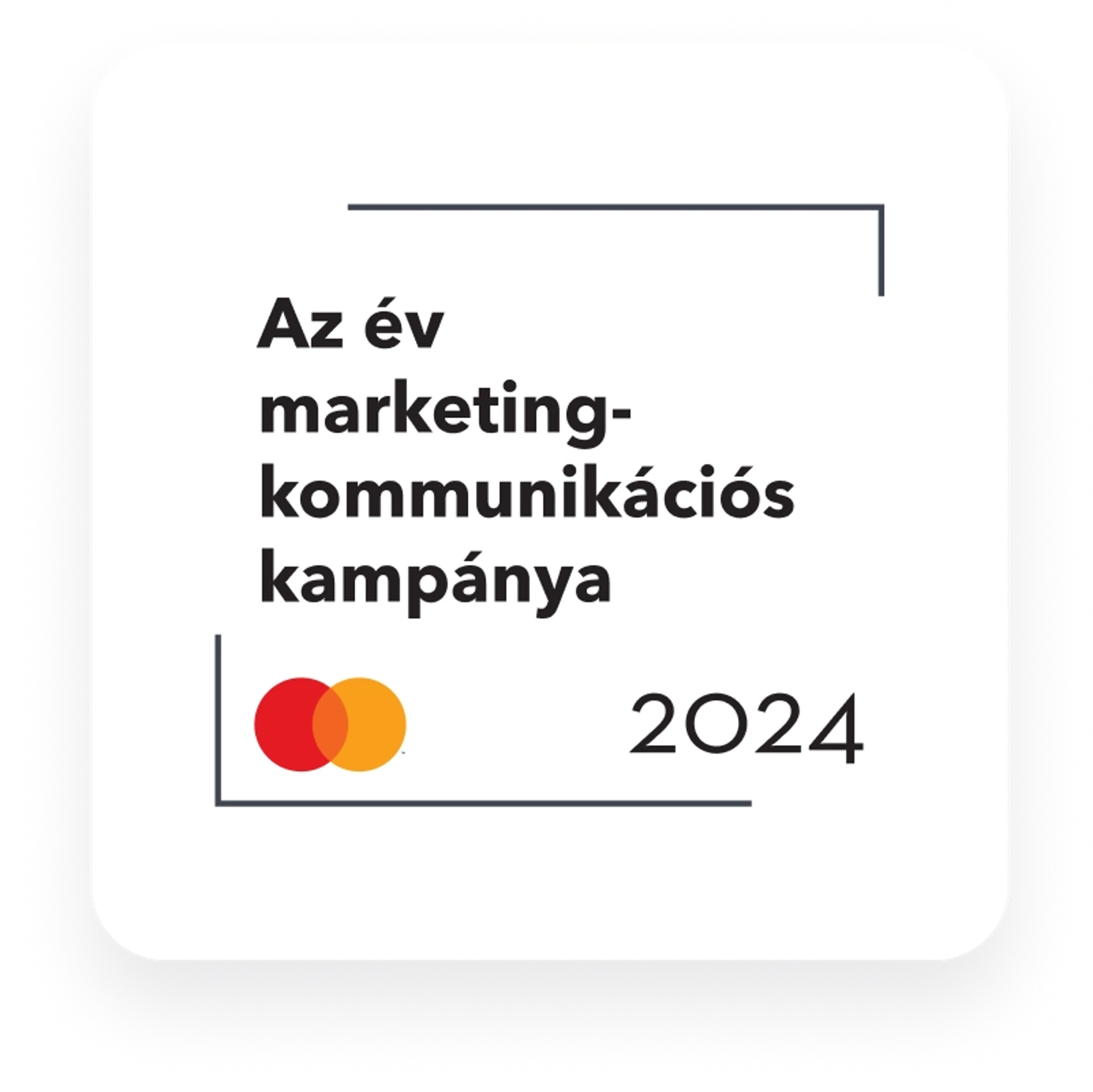 Az év marketing-kommunikációs kampánya 2024, 1. helyezés, Magyarország
