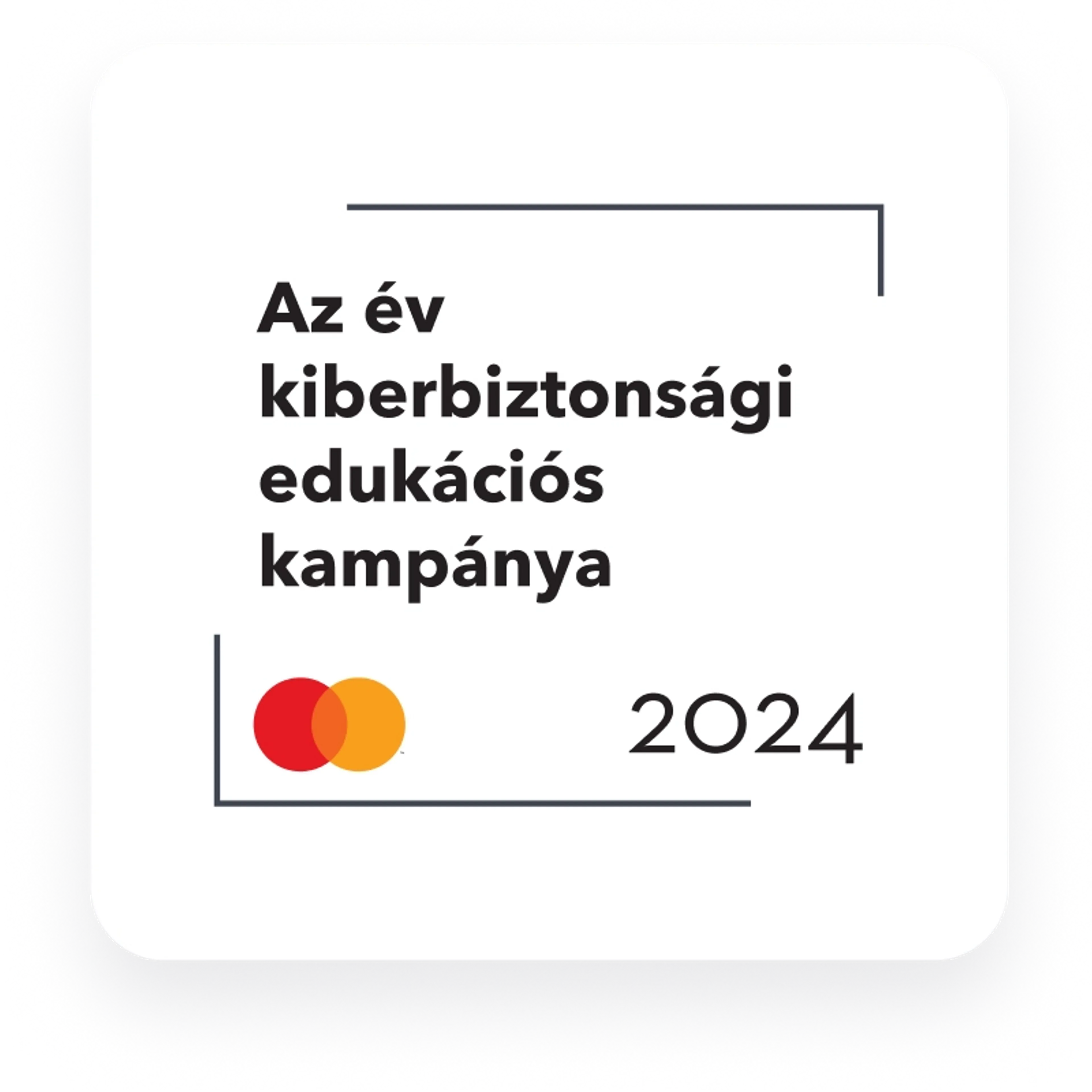 Az év kiberbiztonsági edukációs kampánya 2024, 1. helyezés, Magyarország